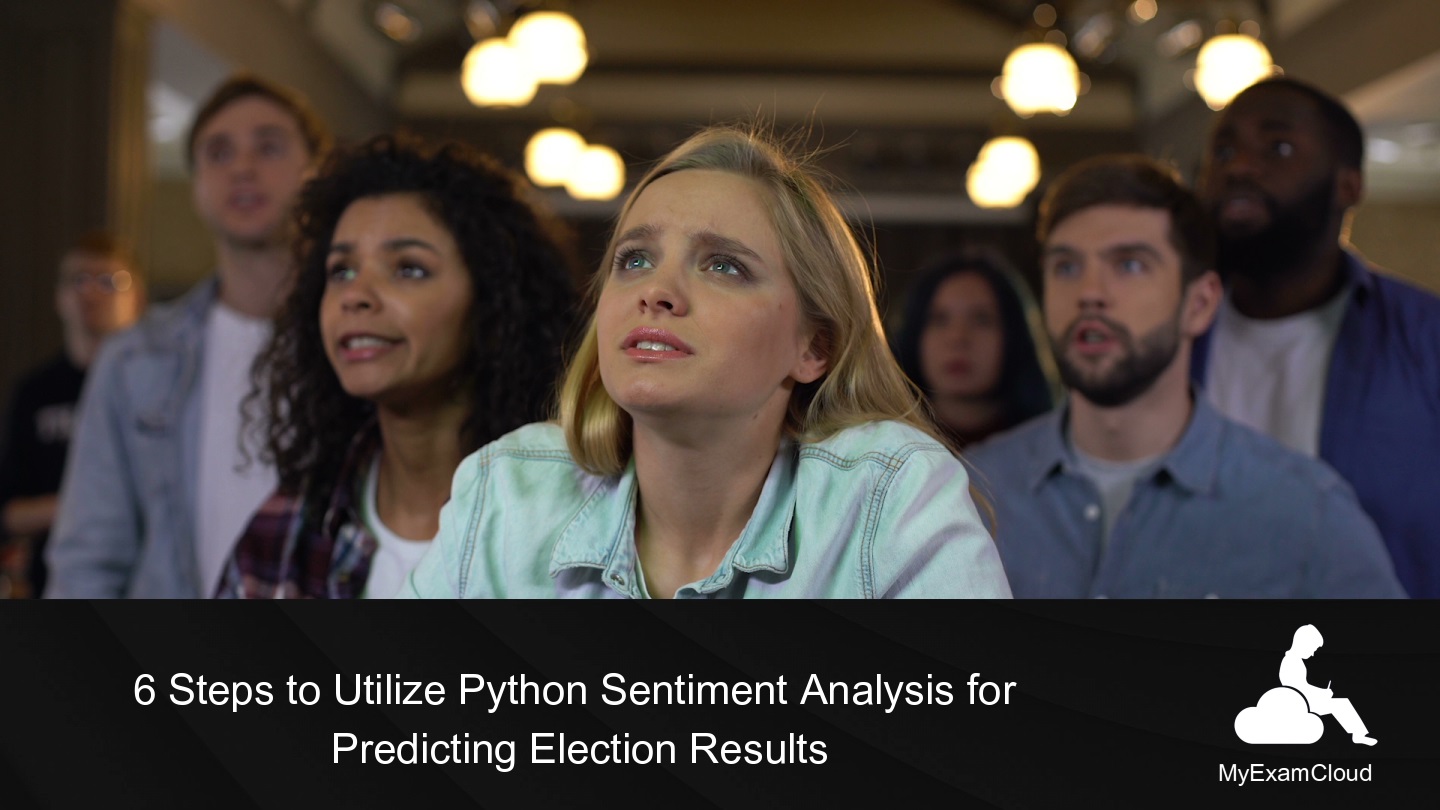 6 Steps to Utilize Python Sentiment Analysis for Predicting Election ...